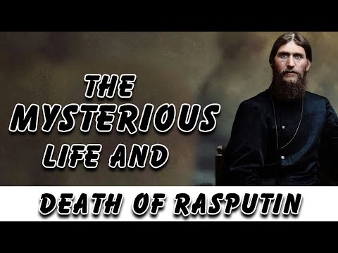 The Mysterious Life and Death of Rasputin