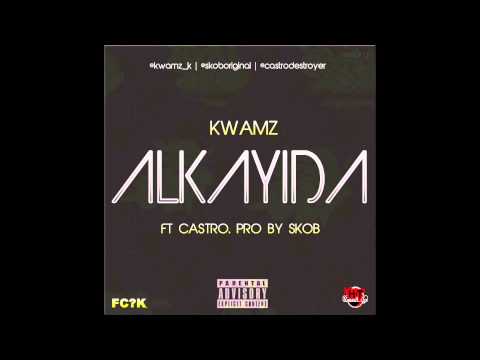 KWAMZ FT CASTRO - ALKAYIDA ( PRODUCED BY SKOB ORIGINAL ) AUDIO