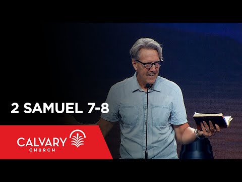 2 Samuel 7-8 - Skip Heitzig
