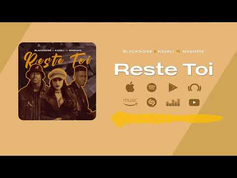 Reste toi - Kazeli, Blacknoise_sa (ft. Mashaya) | Official audio |