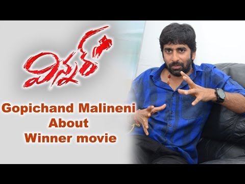 Gopichand Malineni about Winner Movie