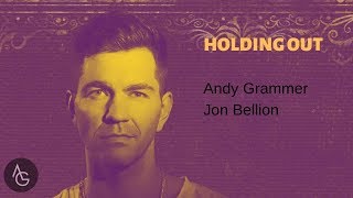 Holding Out (Clean Edit) - Andy Grammer &amp; Jon Bellion