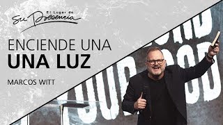 Enciende una luz - Marcos Witt - 24 Marzo 2019 - Prédicas Cristianas
