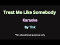 Treat Me Like Somebody By Tink Karaoke Accompaniment Voicelessons Karaoke