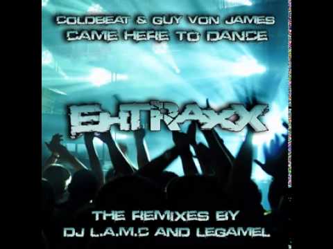 Coldbeat, Guy Von James - Came Here To Dance (LeGamel Remix) [Electro House]