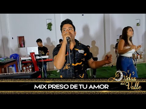 MIX PRESO DE TU AMOR - DRIDAS DEL VALLE 2022