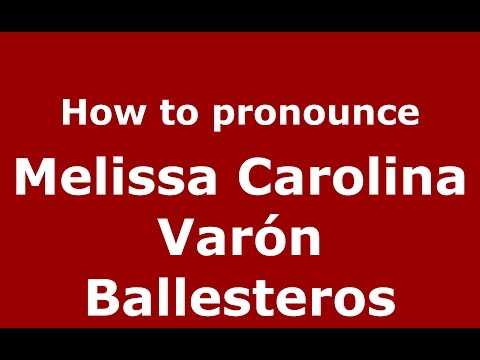 Melissa Carolina Varón Ballesteros (Colombian Spanish/Colombia)  - PronounceNames.com