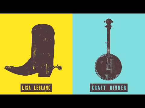 Lisa LeBlanc - Kraft Dinner