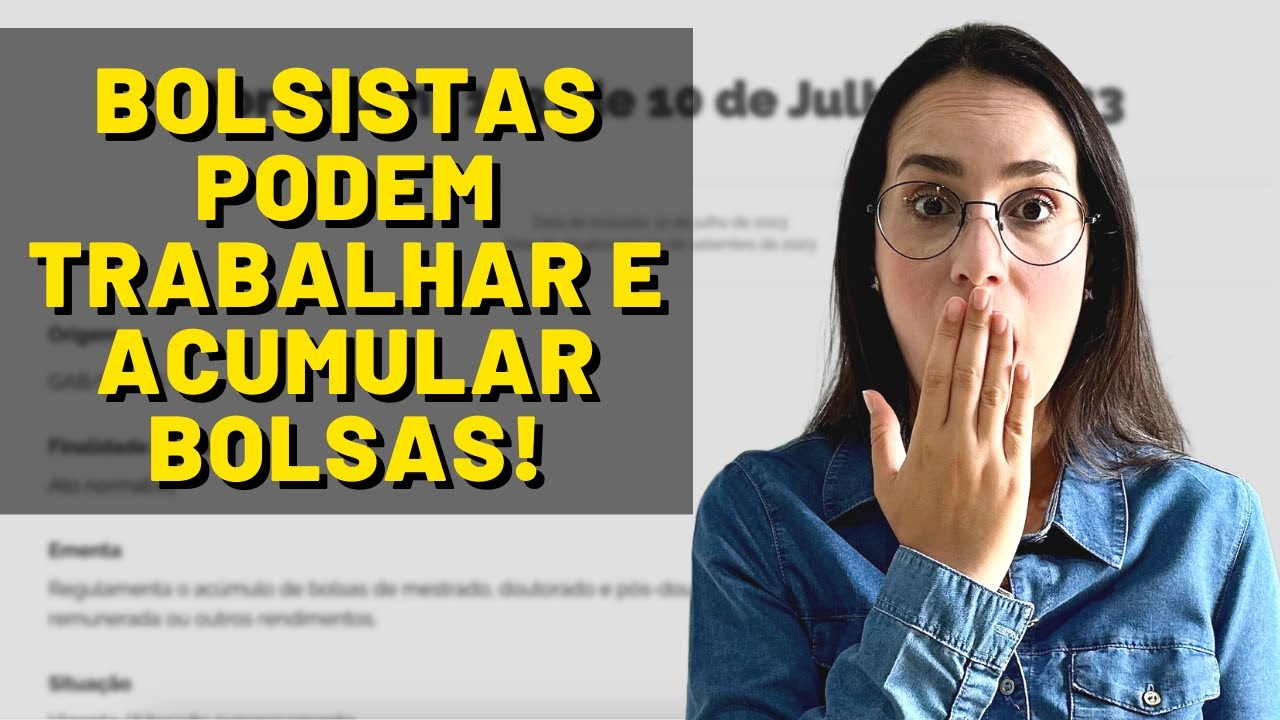 BOLSISTAS CAPES PODEM TRABALHAR E ACUMULAR BOLSAS: Nova portaria CAPES 2023