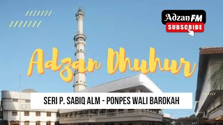 Download lagu Adzan Dhuhur P. Sabiq Versi 2 - Ponpes Wali Barokah Kediri mp3