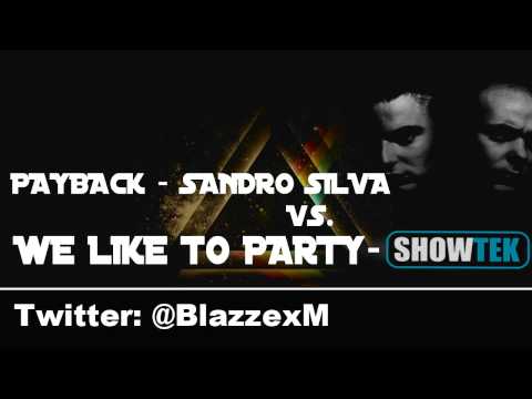 Payback to party! Sandro Silva vs Showtek - (Mashup by Blazzex)