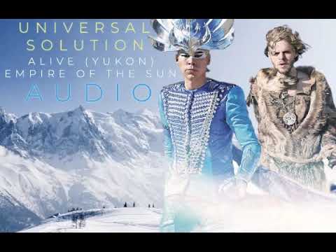 Alive (Yukon) (Audio) Empire of the Sun ft Universal Solution (G Raa's Mashup)
