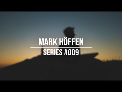 MARK HÖFFEN - SERIES 009