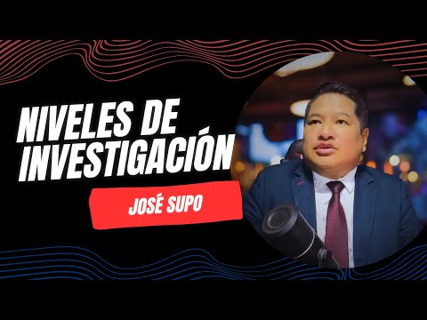 JOSÉ SUPO - NIVELES DE INVESTIGACIÓN