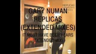 Gary Numan(Tubeway Army) It Must Have Been Years (Extended Mix).