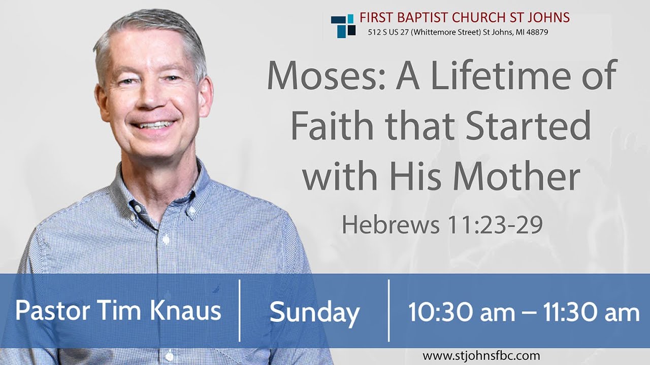 Sunday AM May 11, 2025 - Moses: A Lifetime of Faith that Started with His Mother