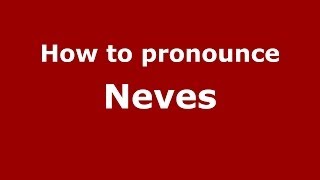 How to pronounce Neves