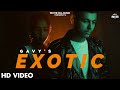 Exotic (Official Video) Gavy | Latest Punjabi Songs 2021 | Sad Punjabi Songs 2021