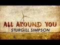 Sturgill Simpson - All Around You (Lyrics)