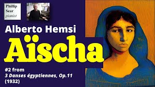 Alberto Hemsi : Aïscha , #2 from 'Trois Danses Egyptiennes', Op. 11