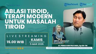 HEALTHY TALK: Ablasi Tiroid, Terapi Modern untuk Masalah Tiroid