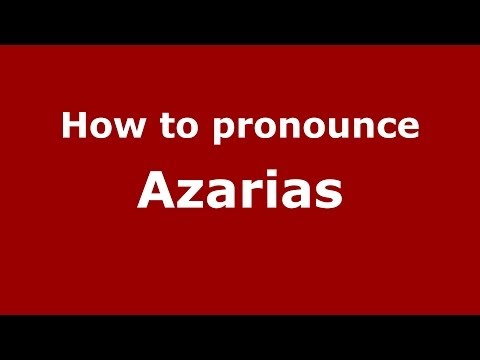 How to pronounce Azarias