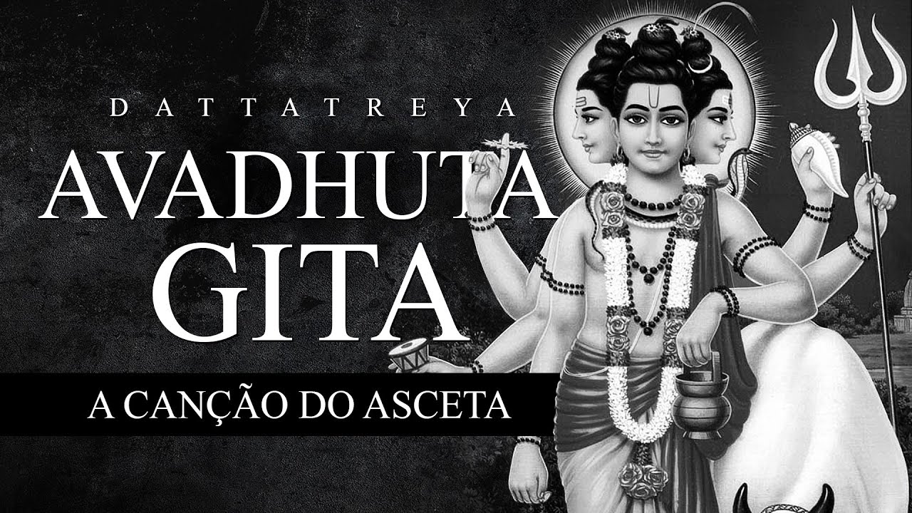 Dattatreya - Avadhuta Gita - A Canção do Asceta