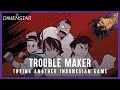 [Trouble Maker] AYY YO? ANOTHER INDONESIAN GAME!? [DIMENSTAR | Kai Superbia]