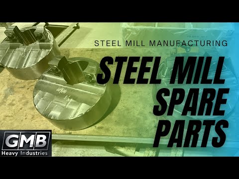 Spare Parts for All Steel Mills - From Furnace to Finishing End