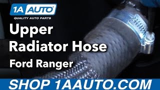 How to Replace Upper Radiator Hose 98-12 Ford Ranger 4.0L V6