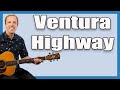 Ventura Highway Guitar Lesson (America)
