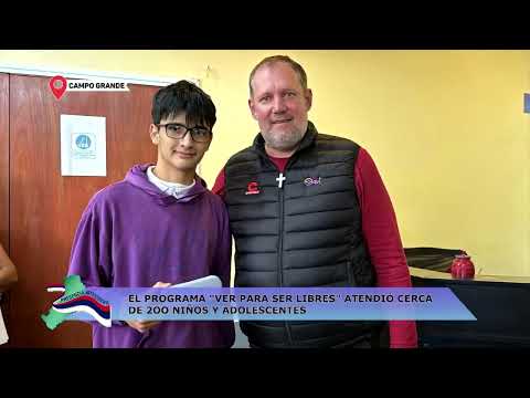 CAMPO GRANDE: EL PROGRAMA "VER PARA SER LIBRES" ATENDIÓ CERCA DE 2OO NIÑOS Y ADOLESCENTES