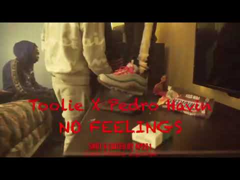 Toolie Ft Pedro Havin “NO FEELINGS”(OFFICIAL VIDEO)