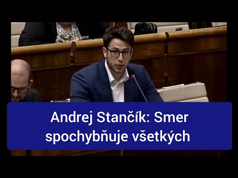 Andrej Stančík: Smer spochybňuje všetkých
