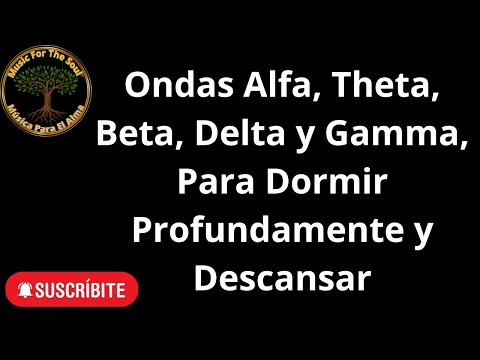 Ondas Alfa, Theta, Beta, Delta y Gamma, Para Dormir Profundamente y Descansar Pantalla Negra