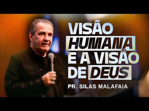 VISÃO HUMANA E A VISÃO DE DEUS | PREGAÇÃO SILAS MALAFAIA | 17/07/25