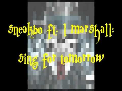 sneakbo ft.l marshall: sing for tomorrow