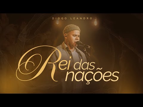 Rei das nações - Diogo Leandro