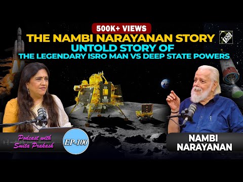 EP-100 | ISRO's Origin, battling fake cases & future of India’s space mission with Nambi Narayanan