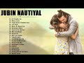 Jubin Nautiyal New Songs Collection 2021 Jubin Nautiyal New Songs Collection 2021