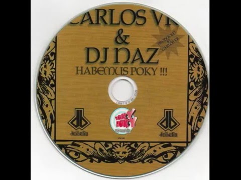Dcibelia - Carlos VK & Dj Naz - Habemus poky !!! - 2006
