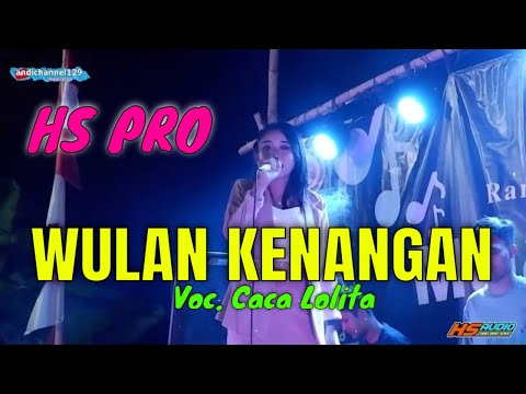 Wulan Kenangan Voc. Caca Lolita | HS PRODUCTION | HS AUDIO | RTB - Live Kalikebo Klaten |