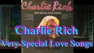 A Satisfied Man = Charlie Rich = Very Special Love Songs = Track 4