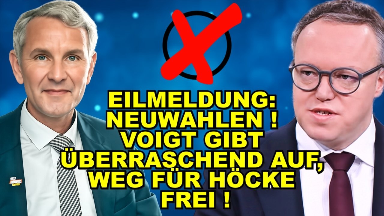 EIL: NEUWAHLEN! WEG FREI für Höcke!