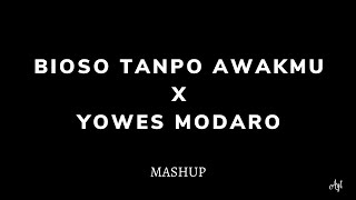 Download lagu Bioso Tanpo Awakmu X Yowes Modaro mp3