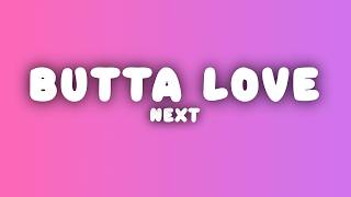 Next - Butta Love (Explicit Version) (Lyrics)