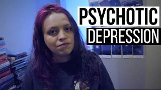 Psychotic Depression | My Experience