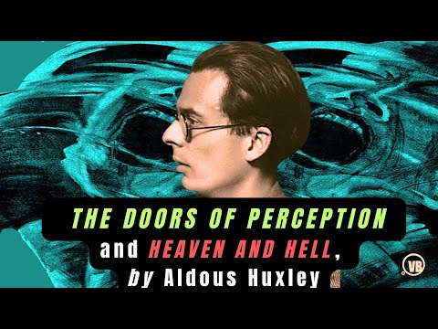 THE DOORS OF PERCEPTION and HEAVEN AND HELL, by Aldous Huxley