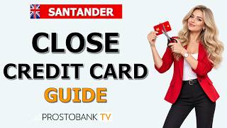 How to Close a Santander UK Credit Card Fast: Cancel Account & Avoid Fees