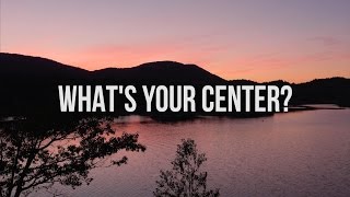 preview picture of video 'What's Your Center?'